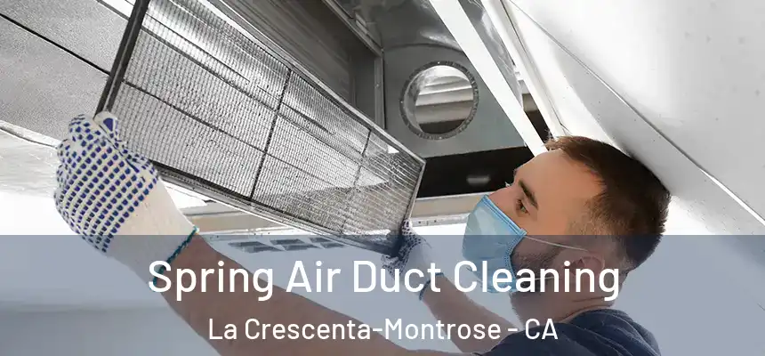  Spring Air Duct Cleaning La Crescenta-Montrose - CA