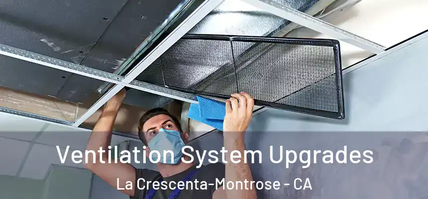 Ventilation System Upgrades La Crescenta-Montrose - CA